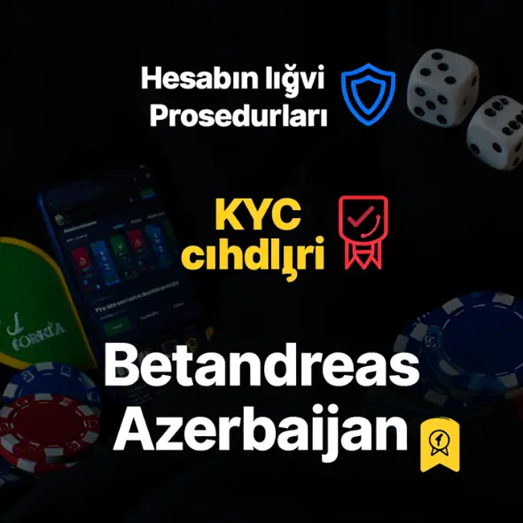 Azərbaycanda Betandreas Platformasında Hesabın ləğvi Prosedurları